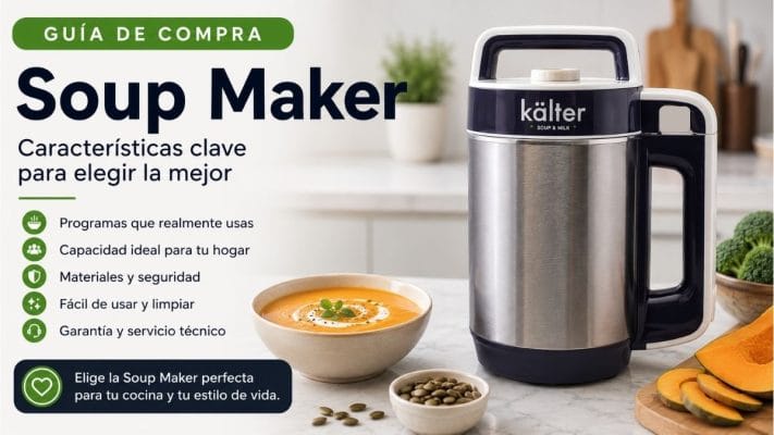 Máquina para Sopas y Leches KALTER con las principales características que debes considerar al comprar una Soup Maker.